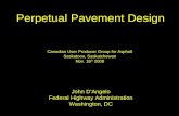 Perpetual Pavement Design John D’Angelo Federal Highway Administration Washington, DC Canadian User Producer Group for Asphalt Saskatoon, Saskatchewan.