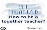 How to be a together teacher? Presenter: Brian Liao.