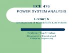Lecture 6 Development of Transmission Line Models Professor Tom Overbye Department of Electrical and Computer Engineering ECE 476 POWER SYSTEM ANALYSIS.