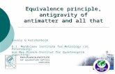 Equivalence principle, antigravity of antimatter and all that Savely G Karshenboim D.I. Mendeleev Institute for Metrology (St. Petersburg) and Max-Planck-Institut.