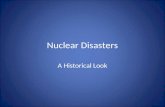 Nuclear Disasters A Historical Look The International Nuclear and Radiological Event Scale Major Accident Level 7 Major release of radioactive material.