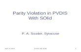 April 13, 2010PVDIS with SOlid1 Parity Violation in PVDIS With SOlid P. A. Souder, Syracuse.