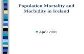 Population Mortality and Morbidity in Ireland n April 2001.