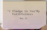 “I Pledge to You My Faithfulness” May 23. Think About It … How is marriage commonly portrayed in the media? Today  We look at the contrast between the.