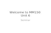 Welcome to MM150 Unit 6 Seminar. Line AB A B AB Ray AB A B AB Line segment AB A B AB.