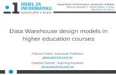 Data Warehouse design models in higher education courses Patrizia Poščić, Associate Professor patrizia@inf.uniri.hr Danijela Subotić, Teaching Assistant.