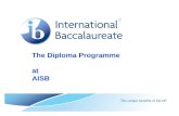 The Diploma Programme at AISB The unique benefits of the DP.