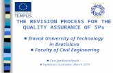 THE REVISION PROCESS FOR THE QUALITY ASSURANCE OF SPs ■ Slovak University of Technology in Bratislava ■ Faculty of Civil Engineering ■ Eva Jankovichová.