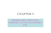 CHAPTER 9 MEMBRANES, DIFFUSION, OSMOSIS, ACTIVE TRANSPORT, ETC.