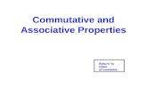 Commutative and Associative Properties Return to table of contents.