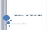 INLS 560 – C ONDITIONALS Instructor: Jason Carter.