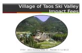 Village of Taos Ski Valley Impact Fees VTSV - John-Anthony Miller III – Planner II / 11-30-12.