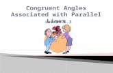 Congruent Angles Associated with Parallel Lines. Parallel Postulate: Through a point not on a line, there is exactly one parallel to the given line. a.