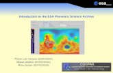 Introduction to the ESA Planetary Science Archive  Jose Luis Vázquez (ESAC/ESA)  Dave Heather (ESTEC/ESA)  Joe Zender (ESTEC/ESA)