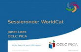 Sessieronde: WorldCat Janet Lees OCLC PICA. 2 Agenda WorldCat overview European library holdings in WorldCat OpenWorldCat and WorldCat.org Future Directions.