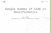 Google Summer of Code in Geoinformatics Jan Ježek University of West Bohemia in Pilsen.