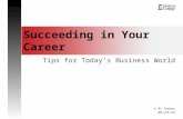 © M. Reber 10/21/2015 Succeeding in Your Career Tips for Today’s Business World.