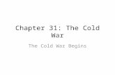 Chapter 31: The Cold War The Cold War Begins. Balance of Power After WW2 Areas of Disagreement – Eastern Europe US wanted it to be democratic USSR refused.