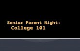 Senior Parent Night:.  Topics of Discussion Tonight:  Applying to College  Taking the SAT/ACT  Finding Scholarships  Timeline for Senior Year.