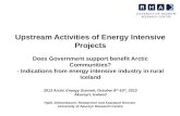Upstream Activities of Energy Intensive Projects Does Government support benefit Arctic Communities? - Indications from energy intensive industry in rural.