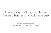 Cosmological structure formation and dark energy Carlo Baccigalupi Heidelberg, May 31, 2005.