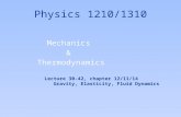 Physics 1210/1310 Mechanics&Thermodynamics Lecture 30-42, chapter 12/11/14 Gravity, Elasticity, Fluid Dynamics.