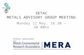 SETAC METALS ADVISORY GROUP MEETING Monday 12 May, 18.30 – 20.00hr Drinks sponsored by: