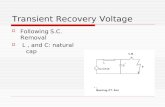 Transient Recovery Voltage  Following S.C. Removal  L, and C: natural cap.