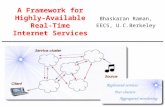 A Framework for Highly-Available Real-Time Internet Services Bhaskaran Raman, EECS, U.C.Berkeley.