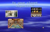 Is your closet organized?. Living things are organized into 6 groups.