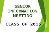 SENIOR INFORMATION MEETING CLASS OF 2015 I still don’t know what I want to major in!!! .