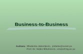 Business-to-Business Authors: Authors: Mladenka Jakovljevic, jmbeba@eunet.yu Prof. Dr. Veljko Milutinovic, vm@etf.bg.ac.yu.