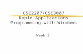 CSE2207/CSE3007 Rapid Applications Programming with Windows Week 3.