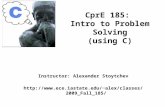 Instructor: Alexander Stoytchev alex/classes/2009_Fall_185/ CprE 185: Intro to Problem Solving (using C)