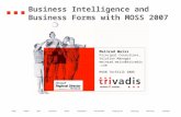 Business Intelligence and Business Forms with MOSS 2007 Meinrad Weiss Principal Consultant, Solution Manager meinrad.weiss@trivadis.com MSDN TechTalk 2006.