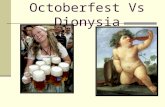Octoberfest Vs Dionysia. Octoberfest Oktoberfest is a 16-18 day festival held each year in Munich, Bavaria, Germany, running from late September to the.
