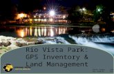 Rio Vista Park: GPS Inventory & Land Management Brian SingerJohn Elkins Amy CogdillChris Rollins.