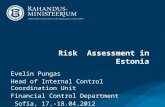Risk Assessment in Estonia Evelin Pungas Head of Internal Control Coordination Unit Financial Control Department Sofia, 17.-18.04.2012.