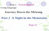Unit 3 Travel journal Using language Journey Down the Mekong Part 2 A Night in the Mountains Page 22.