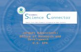 Jacques Kapuscinski Office of Research and Development U.S. EPA Models.Tools.Data.Products.Collaboration.News.Contacts. S cience C onnector ENVIRONMENTAL.