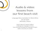 1 Language Documentation in West Africa July 26 2010 Winneba, Ghana David Nathan & Sophie Salffner Endangered Languages Archive Hans Rausing Endangered.