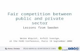 Fair competition between public and private sector Lessons from Sweden Weine Wiqvist, Avfall Sverige, at the FEAD Conference, Paris 19 September 2008.