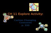 CH 11 Explore Activity: Carbon Changing Costumes p. 550.