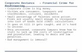 1 Corporate Deviance – Financial Crime for Profiteering Corporate crime is big money. Victims are consumers, taxpayers and stockholders, citizens, residents.