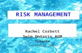 1 RISK MANAGEMENT Rachel Corbett Swim Ontario AGM Toronto September 2007.