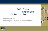Presented by: Bensinger, DuPont & Associates EAP Plus Employee Orientation.