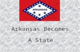 Arkansas Becomes A State. Voting to Become a State An unofficial, territory-wide vote in August came out 1,942 in favor of statehood and 908 against.