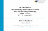 Introduction 14 th Workshop Software Engineering Education and Reverse Engineering Sinaia, Romania 25 th – 29 th August 2014 Klaus Bothe Institute of Informatics,