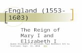 England (1553-1603) The Reign of Mary I and Elizabeth I Queen Elizabeth II welcomes Pope Benedict XVI to Scotland, Sept. 16, 2010 BBCBBC.