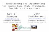 Transitioning and Implementing the Common Core State Standards… One District’s Approach Kay B. Sammons ksammons@hcpss.org Elementary Mathematics Howard.
